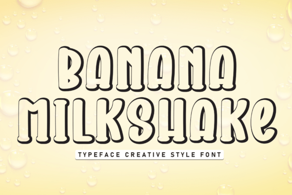 Banana Milkshake Font: A Friendly Typeface for Small Business Branding