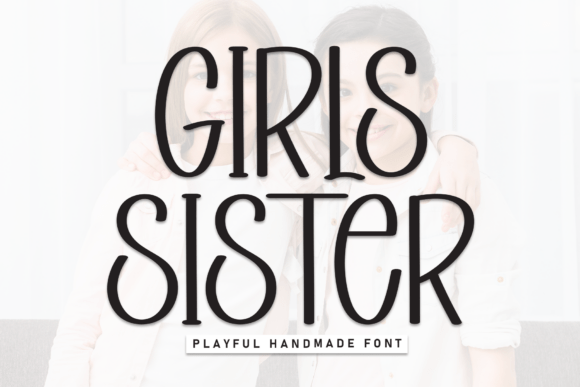 Girls Sister: The Friendly Display Font for Modern Branding